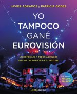 Yo tampoco gané Eurovisión