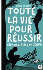 Toute la vie pour réussir -Clément, élève de SEGPA-