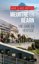 Meurtre En Bearn - Une Gare En Heritage
