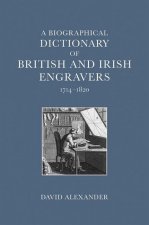 Biographical Dictionary of British and Irish Engravers, 1714-1820