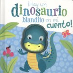HAY UN DINOSAURIO BLANDITO EN MI CUENTO