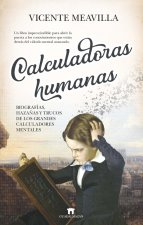 Calculadoras humanas: Biografías, hazañas y trucos de los grandes calculadores m