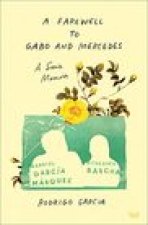 A Farewell to Gabo and Mercedes: A Son's Memoir of Gabriel García Márquez and Mercedes Barcha