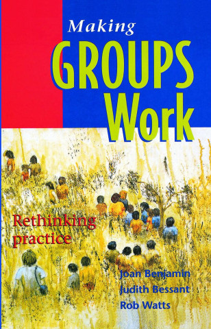 Making groups work: rethinking practice