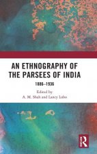 Ethnography of the Parsees of India