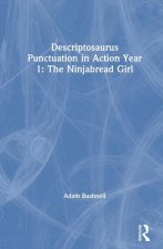 Descriptosaurus Punctuation in Action Year 1: The Ninjabread Girl