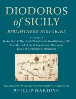 Diodoros of Sicily: Bibliotheke Historike: Volume 1, Books 14-15: The Greek World in the Fourth Century BC from the End of the Peloponnesian War to th