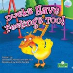 DUCKS HAVE FEELINGS TOO