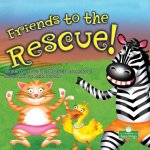 FRIENDS TO THE RESCUE