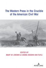 Western Press in the Crucible of the American Civil War