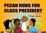 Pecan Runs for Class President