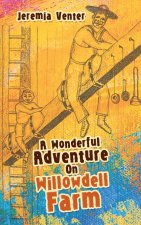 Wonderful Adventure on Willowdell Farm
