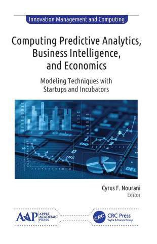 Computing Predictive Analytics, Business Intelligence, and Economics