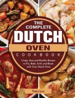Complete Dutch Oven Cookbook