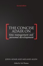 Concise Adair on Time Management and Personal Development