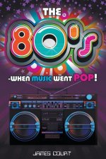 80s - When Music Went Pop!