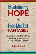 Revolutionary Hope Vs Freemarket Fantasies