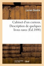 Cabinet d'Un Curieux. Description de Quelques Livres Rares