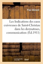 Les Indications Des Eaux Cuivreuses de Saint-Christau Dans Les Dermatoses, Communication