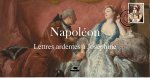 Napoléon - Lettres ardentes à Joséphine