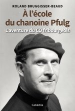 A L'ECOLE DU CHANOINE PFULG