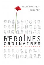 Nos héroïnes ordinaires d'ici et d'ailleurs