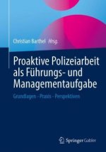 Proaktive Polizeiarbeit als Fuhrungs- und Managementaufgabe