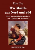 Wir Madels aus Nord und Sud