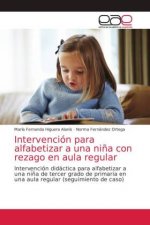 Intervencion para alfabetizar a una nina con rezago en aula regular