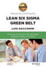 Lean Six Sigma Green Belt. Manual de certificacion