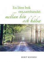 En liten bok om sambandet mellan boen och halsa