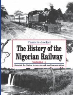 History of the Nigerian Railway. Vol 1