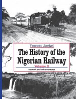 History of Nigerian Railway. Vol 2