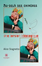 Au-dela des chimeres, une torsion ideologique