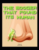 Booger That Found It's Human