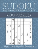 Sudoku Puzzle Book for Adults - 600 Puzzles - Hard, Very Hard & Extreme