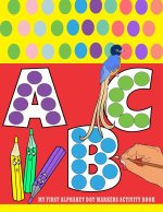 My First Alphabet Dot Markers Activity Book