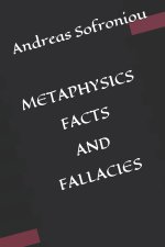 Metaphysics Fact S and Fallacies