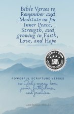 Bible Verses to Remember and Meditate on for Inner Peace, Strength, and growing in Faith, Love, and Hope