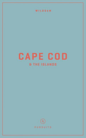 Wildsam Field Guides: Cape Cod & the Islands