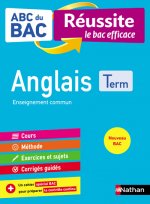 ABC du BAC Réussite Anglais Term - Enseignement commun