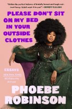 Please Don't Sit On My Bed In Your Outside Clothes