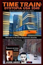 Time Train: Dystopia USA 2049