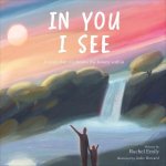 In You I See: A Story That Celebrates the Beauty Within