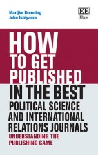 How to Get Published in the Best Political Science and International Relations Journals