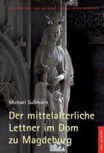 Der mittelalterliche Lettner im Dom zu Magdeburg