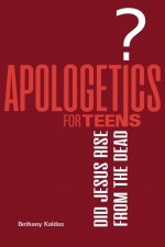 Apologetics for Teens - Did Jesus Rise from the Dead?