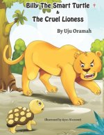 Billy the Smart Turtle and the Cruel Lioness