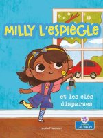 Milly l'Espi?gle Et Les Clés Disparues (Silly Milly and the Missing Keys)