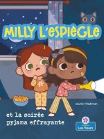 Milly l'Espi?gle Et La Soirée Pyjama Effrayante (Silly Milly and the Spooky Sleepover)